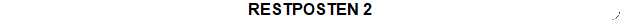 RESTPOSTEN 2